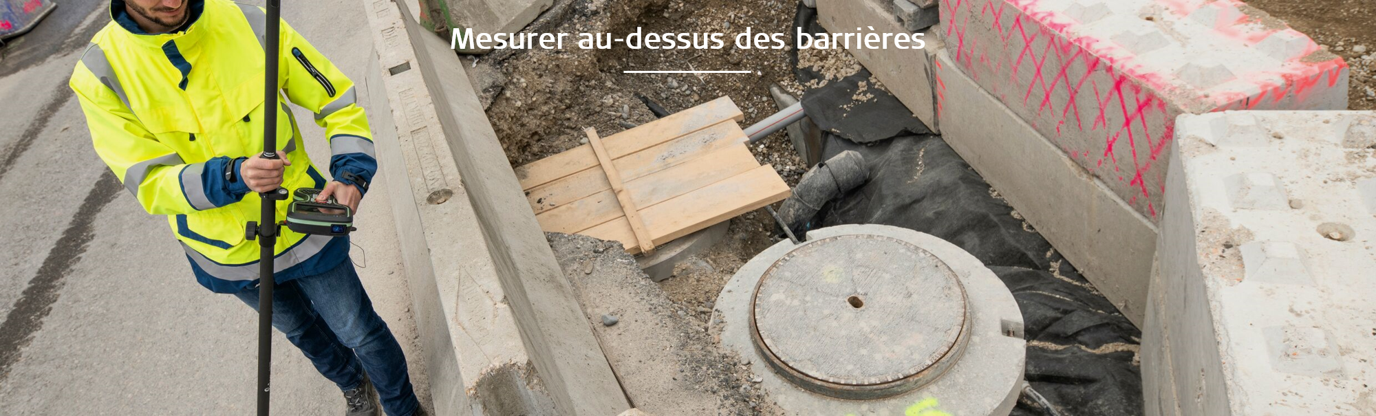 Mesurer au-dessus des barrières